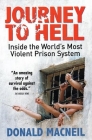 Journey to Hell: Inside the World's Most Violent Prison System By Donald MacNeil Cover Image
