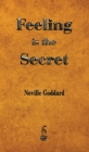 Feeling is the Secret By Neville Goddard Cover Image