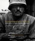 Shooting War: 18 Profiles of Conflict Photographers By Anthony Feinstein Cover Image