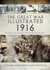 The Great War Illustrated 1916: Archive and Colour Photographs of Wwi Cover Image