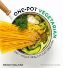 One Pot Vegetarian: Easy Veggie Meals in Just One Pot! Cover Image