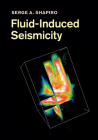 Fluid-Induced Seismicity By Serge A. Shapiro Cover Image