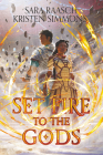 Set Fire to the Gods By Sara Raasch, Kristen Simmons Cover Image