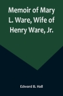 Memoir of Mary L. Ware, Wife of Henry Ware, Jr. Cover Image