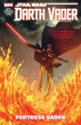 Star Wars: Darth Vader - Dark Lord of the Sith Vol. 4: Fortress Vader Cover Image