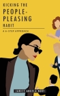 Kicking the People-Pleasing Habit: A 6-Step Approach By Janice Angela Angela Burt Cover Image