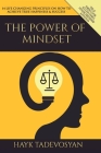 The Power Of Mindset: 14 Life Changing Principles on How to Achieve True Happiness and Success By Hayk Tadevosyan Cover Image