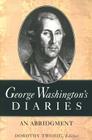 George Washington's Diaries: An Abridgment Cover Image