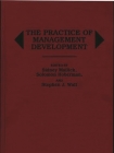 The Practice of Management Development By Sidney Mailick (Editor), Solomon Hoberman (Editor), Stephen J. Wall (Editor) Cover Image