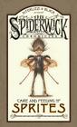 Care and Feeding of Sprites (The Spiderwick Chronicles) By Holly Black, Tony DiTerlizzi, Tony DiTerlizzi (Illustrator) Cover Image