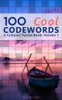 100 Cool Codewords: A Compact Puzzle Book: Volume 1 By John Oga Cover Image