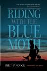 Riding with the Blue Moth By Bill Hancock Cover Image
