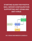 Starting Guide for Postfix Mail Server Configuration Supporting Anti-Spam and Anti-Virus By Hidaia Mahmood Alassouli Cover Image