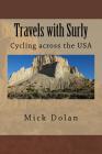 Travels with Surly: Cycling across the USA By Mick Dolan Cover Image