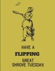 Have a Flipping Great Shrove Tuesday: Custom-Designed Notebook Cover Image