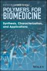 Polymers for Biomedicine: Synthesis, Characterization, and Applications Cover Image