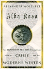 Alba Rosa: Tien Traditionalistische opstellen over de Crisis van het Moderne Westen Cover Image