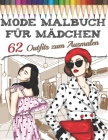 Mode Malbuch: Kreiere deinen eigenen Modestil - 62 Outfits zum Ausmalen und Personalisieren By Fashion And Me Publishing Cover Image
