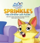 SPRINKLES Has a Brother with Autism By Jason Martinez, Emma Martinez, Eduardo Paj (Illustrator) Cover Image