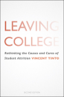 Leaving College: Rethinking the Causes and Cures of Student Attrition By Vincent Tinto Cover Image