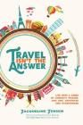 Travel Isn't the Answer By Jacqueline Jensen Cover Image