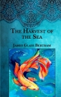 The Harvest of the Sea By James Glass Bertram Cover Image