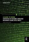 A Guide to Doing Statistics in Second Language Research Using SPSS and R (Second Language Acquisition Research) By Jenifer Larson-Hall Cover Image
