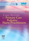 Core Review for Primary Care Pediatric Nurse Practitioners By National Association of Pediatric Nurse, Association of Faculties of Pediatric Nu, Victoria Page Niederhauser (Editor) Cover Image
