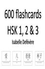 600 flashcards HSK 1, 2 & 3 By Isabelle Defevere Cover Image