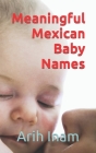 Meaningful Mexican Baby Names By Arih Inam Cover Image