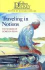 Traveling in Notions: The Stories of Gordon Penn (James Dickey Contemporary Poetry) By Michael J. Rosen Cover Image