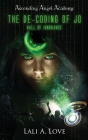 The De-Coding of Jo: Hall of Ignorance By Lali A. Love Cover Image