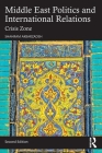 Middle East Politics and International Relations: Crisis Zone By Shahram Akbarzadeh Cover Image