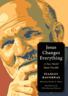 Jesus Changes Everything: A New World Made Possible Cover Image