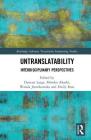 Untranslatability: Interdisciplinary Perspectives (Routledge Advances in Translation and Interpreting Studies) By Duncan Large (Editor), Motoko Akashi (Editor), Wanda Józwikowska (Editor) Cover Image