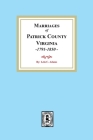 Marriages of Patrick County, Virginia, 1791-1850 By Lela C. Adams Cover Image
