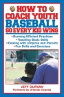 How to Coach Youth Baseball So Every Kid Wins By Jeffrey Ourvan, Orlando Cepeda (Foreword by) Cover Image