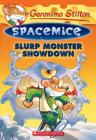 Slurp Monster Showdown (Geronimo Stilton Spacemice #9) By Geronimo Stilton Cover Image