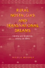 Rural Nostalgias and Transnational Dreams: Identity and Modernity Among Jat Sikhs (Anthropological Horizons) Cover Image