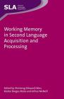 Working Memory in Second Language Acquisition and Processing By Wen (Editor), Mailce Borges Mota (Editor), Arthur McNeill (Editor) Cover Image