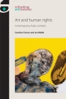 Art and Human Rights: Contemporary Asian Contexts (Rethinking Art's Histories) By Caroline Turner, Jen Webb Cover Image