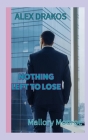 Alex Drakos: Nothing Left to Lose Cover Image