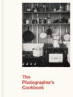 The Photographer's Cookbook By Lisa Hostetler (Text by (Art/Photo Books)) Cover Image