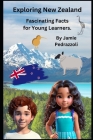 Exploring New Zealand: Fascinating Facts for Young Learners By Jamie Pedrazzoli Cover Image