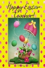 Happy Easter Teacher! (Coloring Card): (Personalized Card) Inspirational Easter & Spring Messages, Wishes, & Greetings! By Florabella Publishing Cover Image