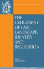 The Geography of Law: Landscape, Identity and Regulation (Onati International Series in Law and Society #15) By William Taylor (Editor) Cover Image