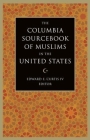 The Columbia Sourcebook of Muslims in the United States Cover Image