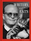Writers and Their Cats: (Gifts for Writers, Books for Writers, Books about Cats, Cat-Themed Gifts) By Alison Nastasi Cover Image