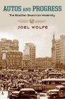 Autos and Progress: The Brazilian Search for Modernity By Joel Wolfe Cover Image
