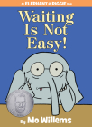 Waiting Is Not Easy! (An Elephant and Piggie Book) By Mo Willems, Mo Willems (Illustrator) Cover Image